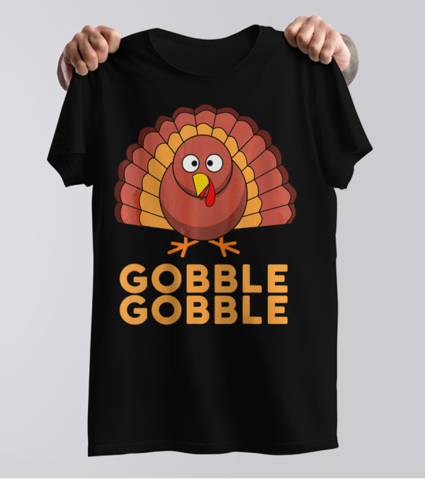 Gobble Gobble Funny Thanksgiving Turkey T-Shirt