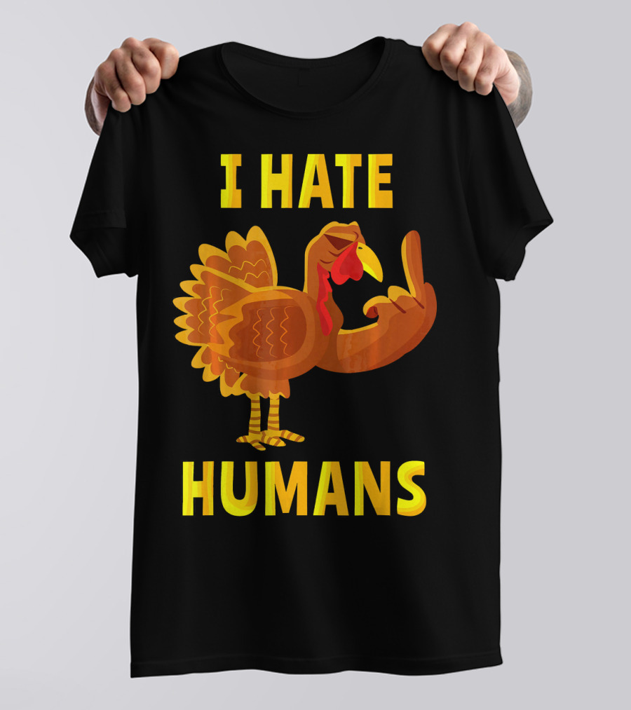 I Hate Humans Middle Finger Turkey T-Shirt
