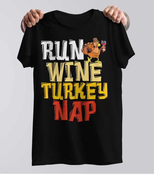 Run Wine Turkey Nap Funny Thanksgiving Runner T-Shirt