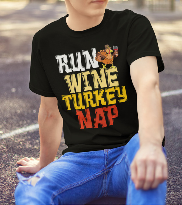 Run Wine Turkey Nap Funny Thanksgiving Runner T-Shirt