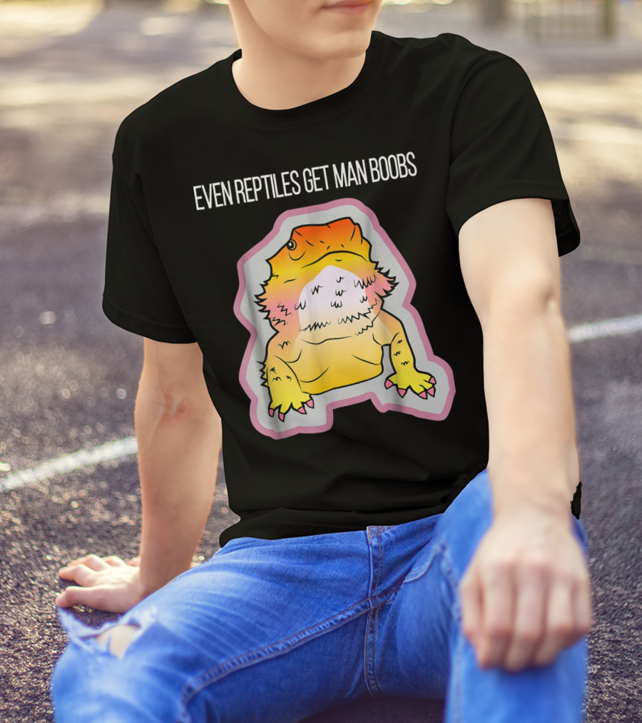 Funny Bearded Dragon Even Reptiles Get Man Boobs T-Shirt