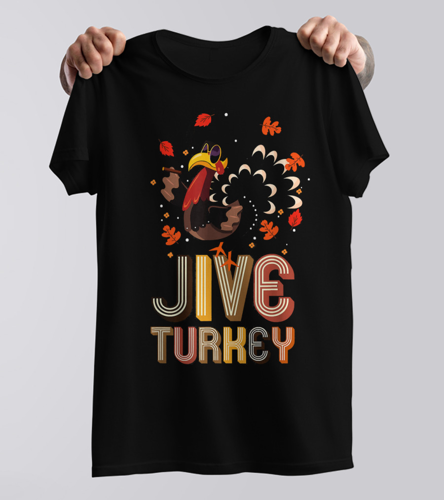 Jive Turkey Funny Thanksgiving Holiday Turkey With Sunglasses And Leaves T-Shirt