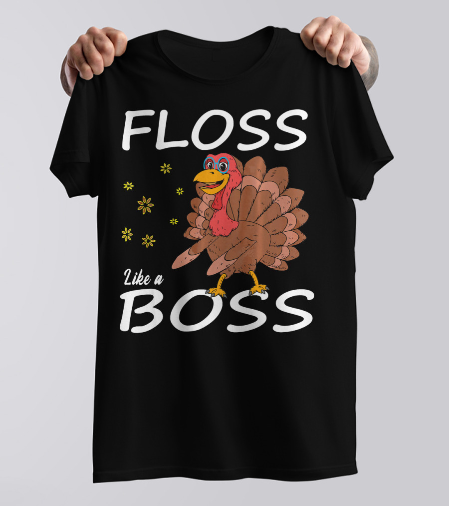 Floss Like A Boss Turkey Thanksgiving With Dancing Turkey And Stars T-Shirt