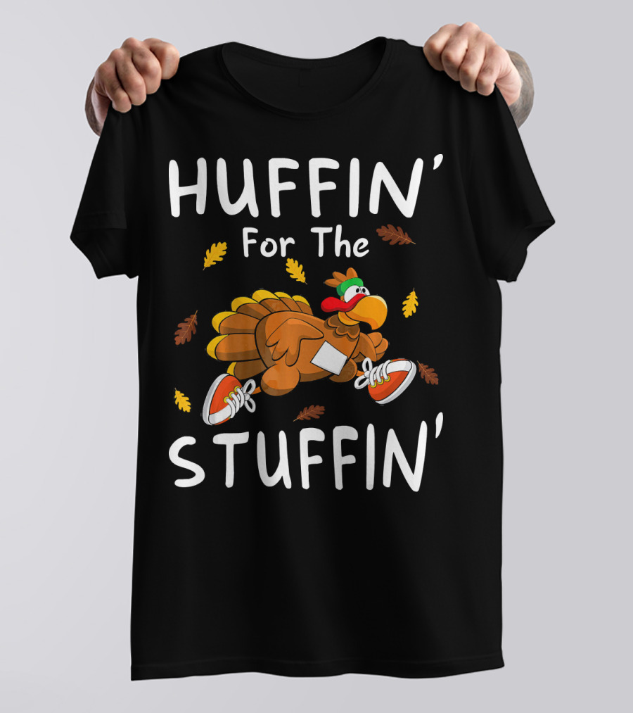HUFFIN' For The Stuffin' Funny Turkey Running Leaves T-Shirt