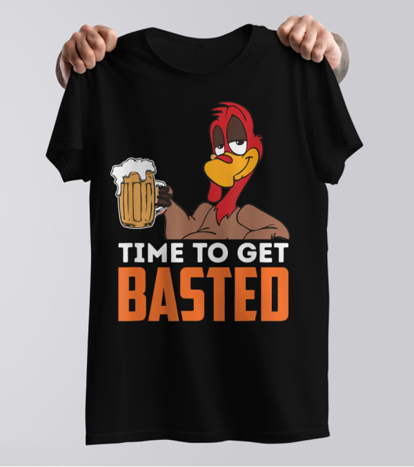 Thanksgiving Turkey With Beer Funny Time To Get Basted T-Shirt