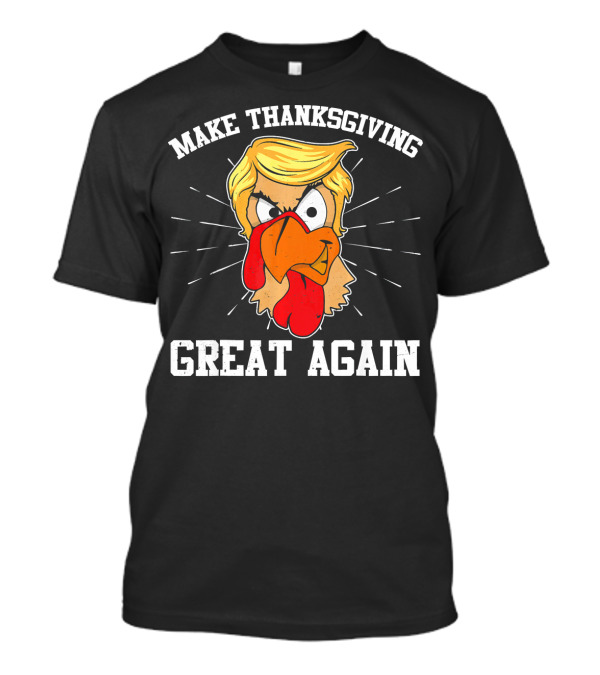 Make Thanksgiving Great Again Funny Trumpkin Turkey T-Shirt
