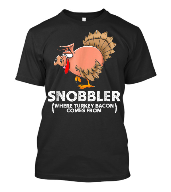 Snobbler Where Turkey Bacon Comes From Funny Pig Turkey T-Shirt