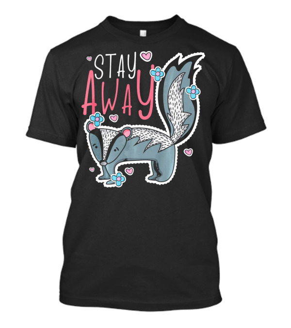 Stay Away Cute Skunk With Flowers And Hearts T-Shirt