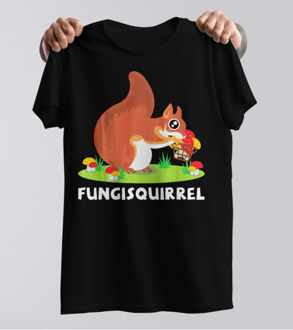 Fungisquirrel Mushroom Hunting Mycology With Basket Of Fungi T-Shirt