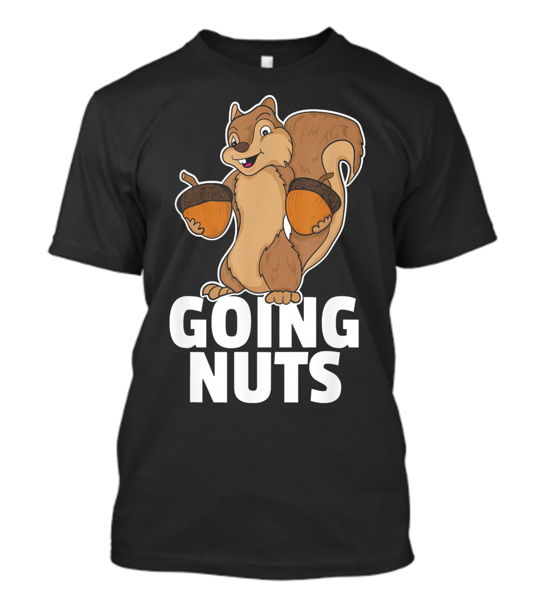 Going Nuts Funny Squirrel Holding Acorns T-Shirt