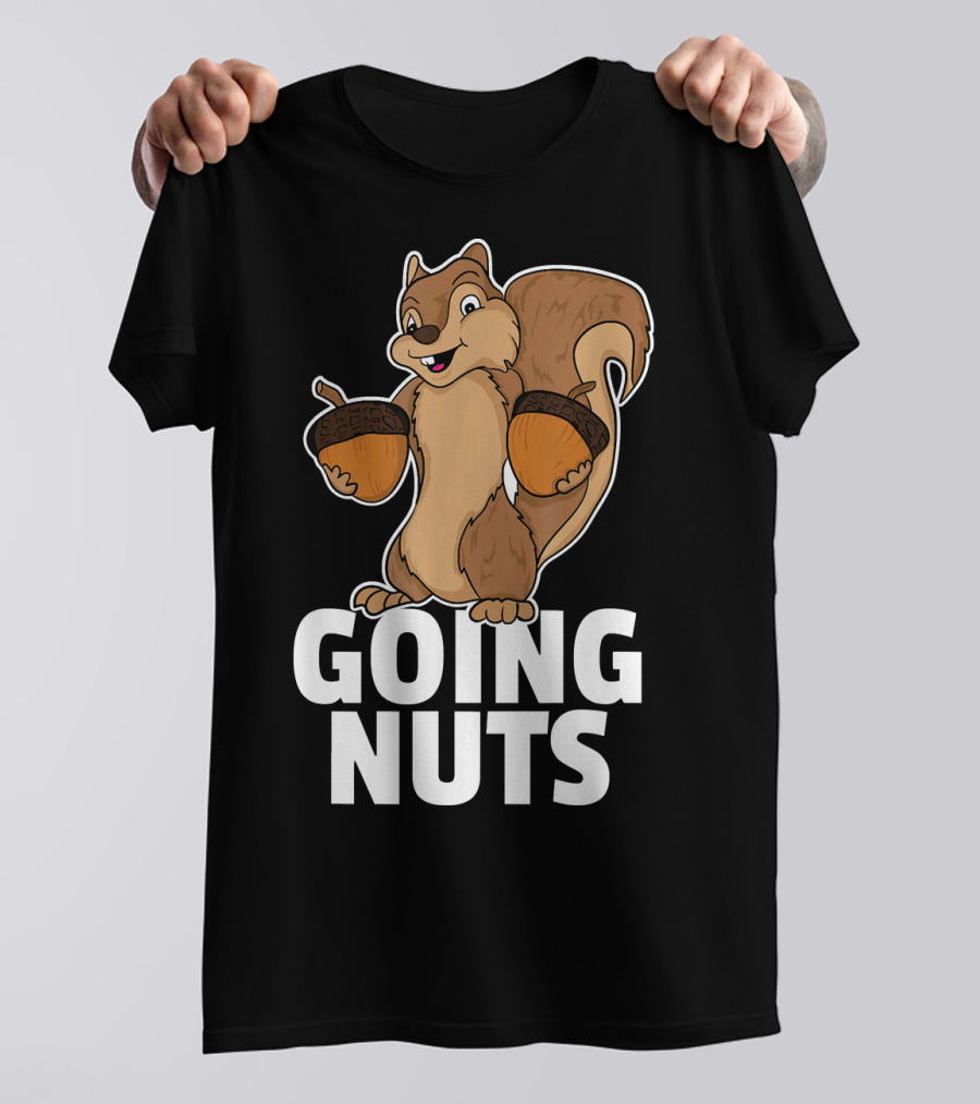 Going Nuts Funny Squirrel Holding Acorns T-Shirt