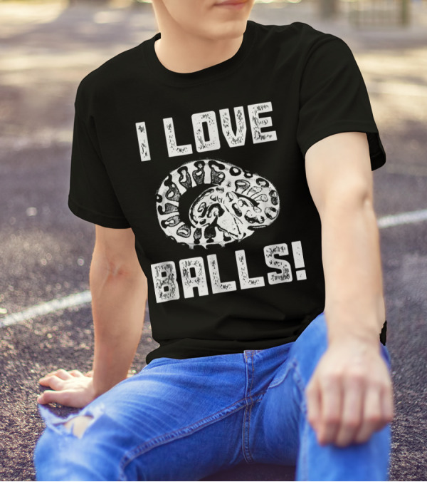 I Love Balls Funny Pet Love Ball Python Sna T-Shirt