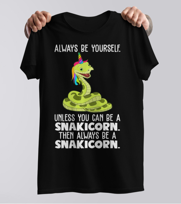 Always Be Yourself Funny Snake Unicorn Ball Python Lover Snakicorn T-Shirt