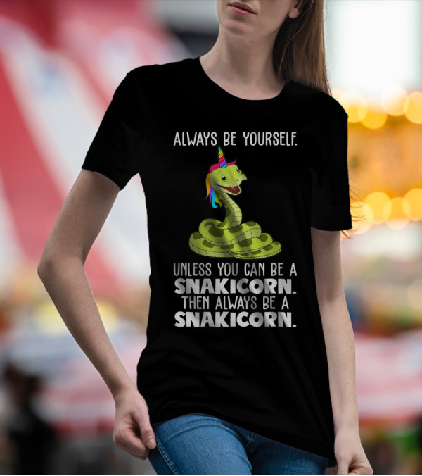 Always Be Yourself Funny Snake Unicorn Ball Python Lover Snakicorn T-Shirt