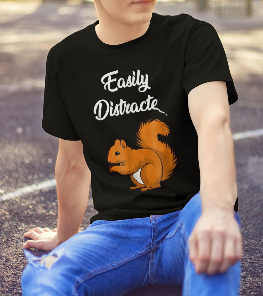 Easily Distracted Squirrel T-Shirt