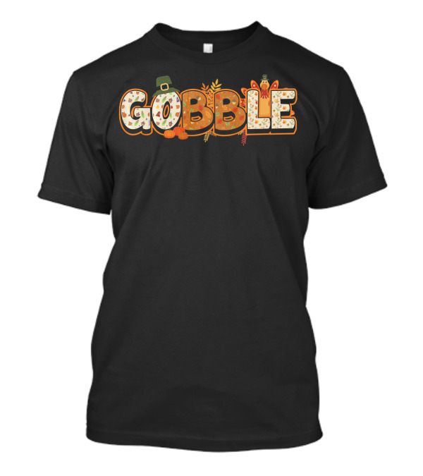 Gobble Thanksgiving Turkey Humor T-Shirt