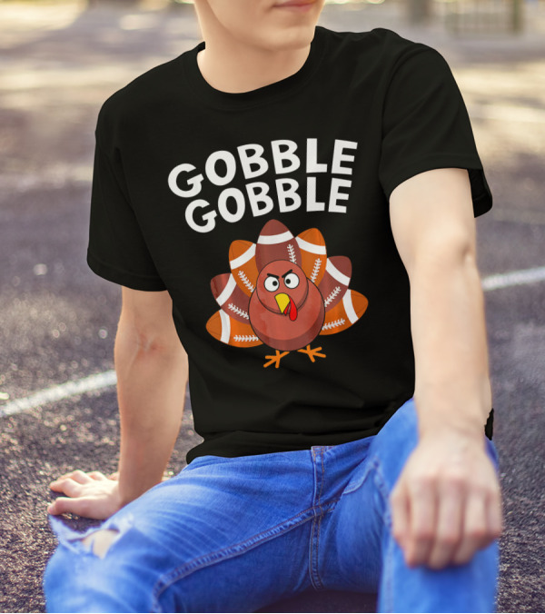 Gobble Gobble Football Turkey Sports Fan Thanksgiving T-Shirt