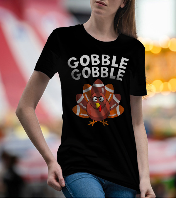 Gobble Gobble Football Turkey Sports Fan Thanksgiving T-Shirt
