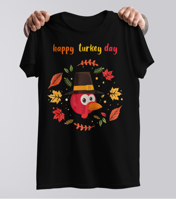 Happy Turkey Day Funny Thanksgiving Turkey T-Shirt