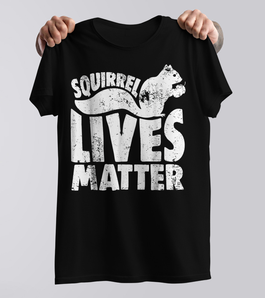 Squirrel Lives Matter Funny Squirrel T-Shirt