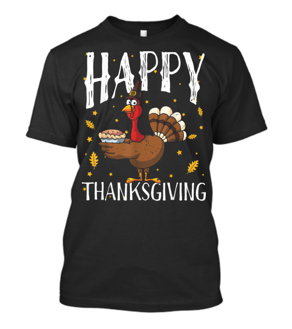 HAPPY THANKSGIVING TURKEY HOLDING PIE WITH FALL LEAVES AND STARS T-Shirt