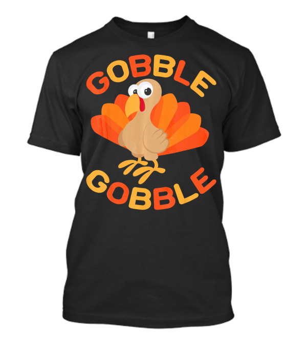 Gobble Gobble Thanksgiving Day Turkey T-Shirt