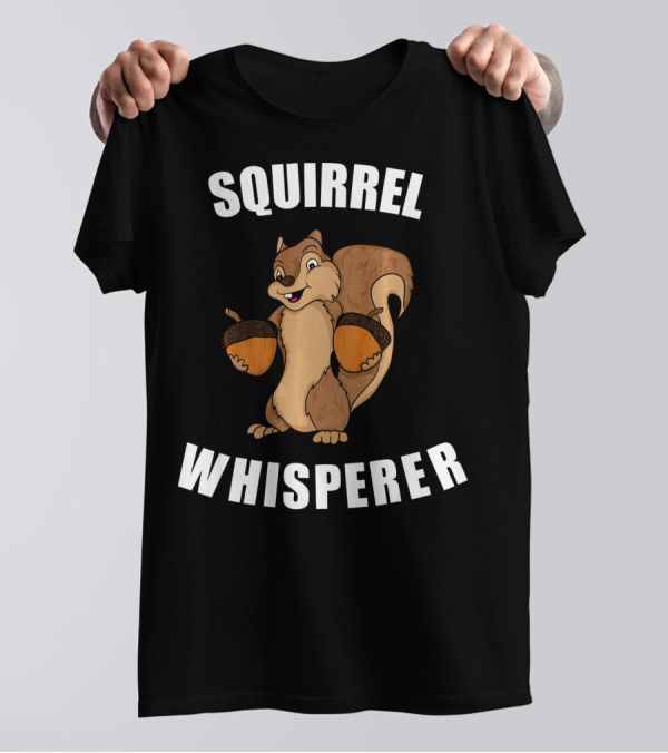 Squirrel Whisperer Funny Acorn Character T-Shirt