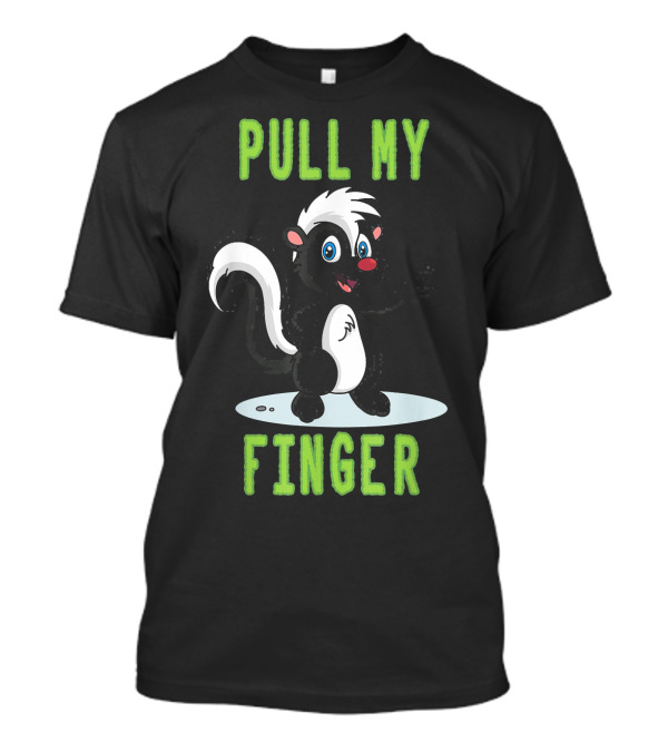 Pull My Finger Funny Skunk Father T-Shirt