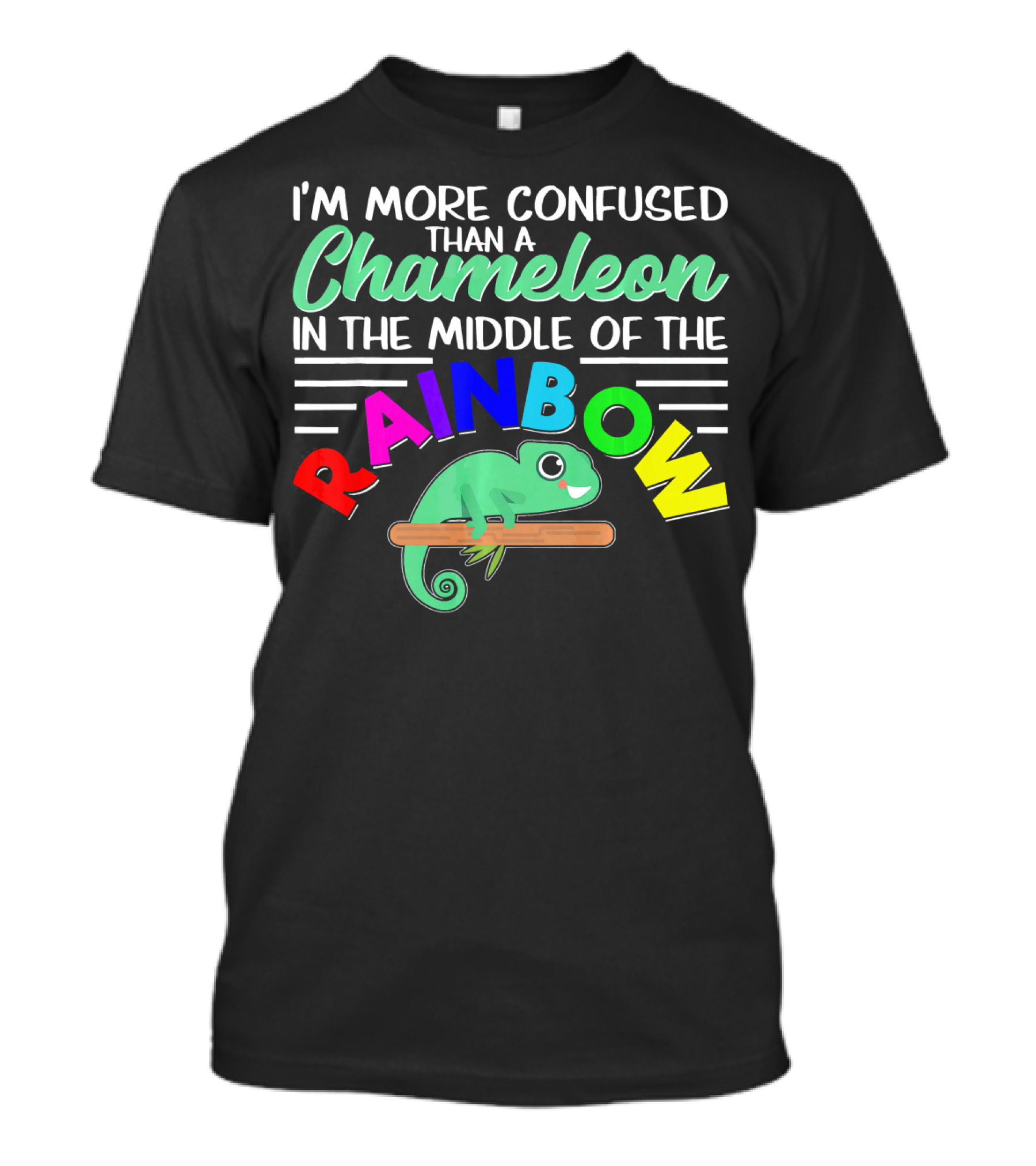 I'm More Confused Than A Chameleon In The Middle Of The Rainbow T-Shirt