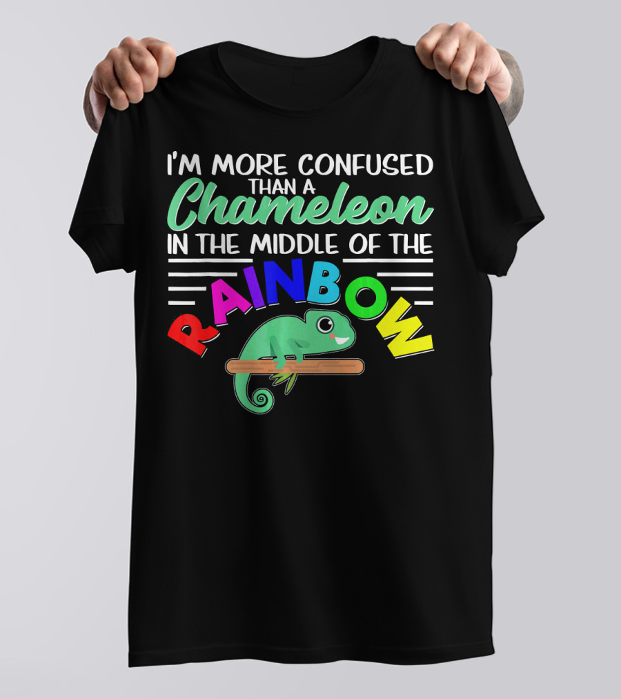 I'm More Confused Than A Chameleon In The Middle Of The Rainbow T-Shirt