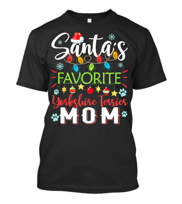 Santa's Favorite Yorkshire Terrier Mom Christmas Lights And Ornaments T-Shirt