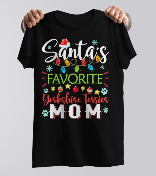 Santa's Favorite Yorkshire Terrier Mom Christmas Lights And Ornaments T-Shirt