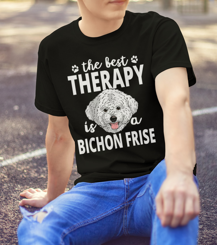 The Best Therapy Is A Bichon Frise T-Shirt