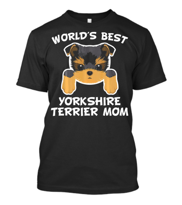 WORLD'S BEST YORKSHIRE TERRIER MOM T-Shirt