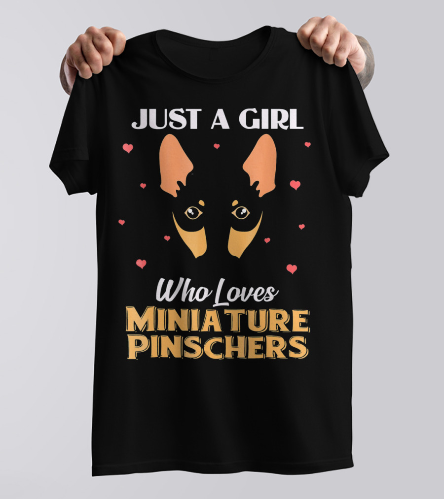 Just A Girl Who Loves Miniature Pinschers T-Shirt