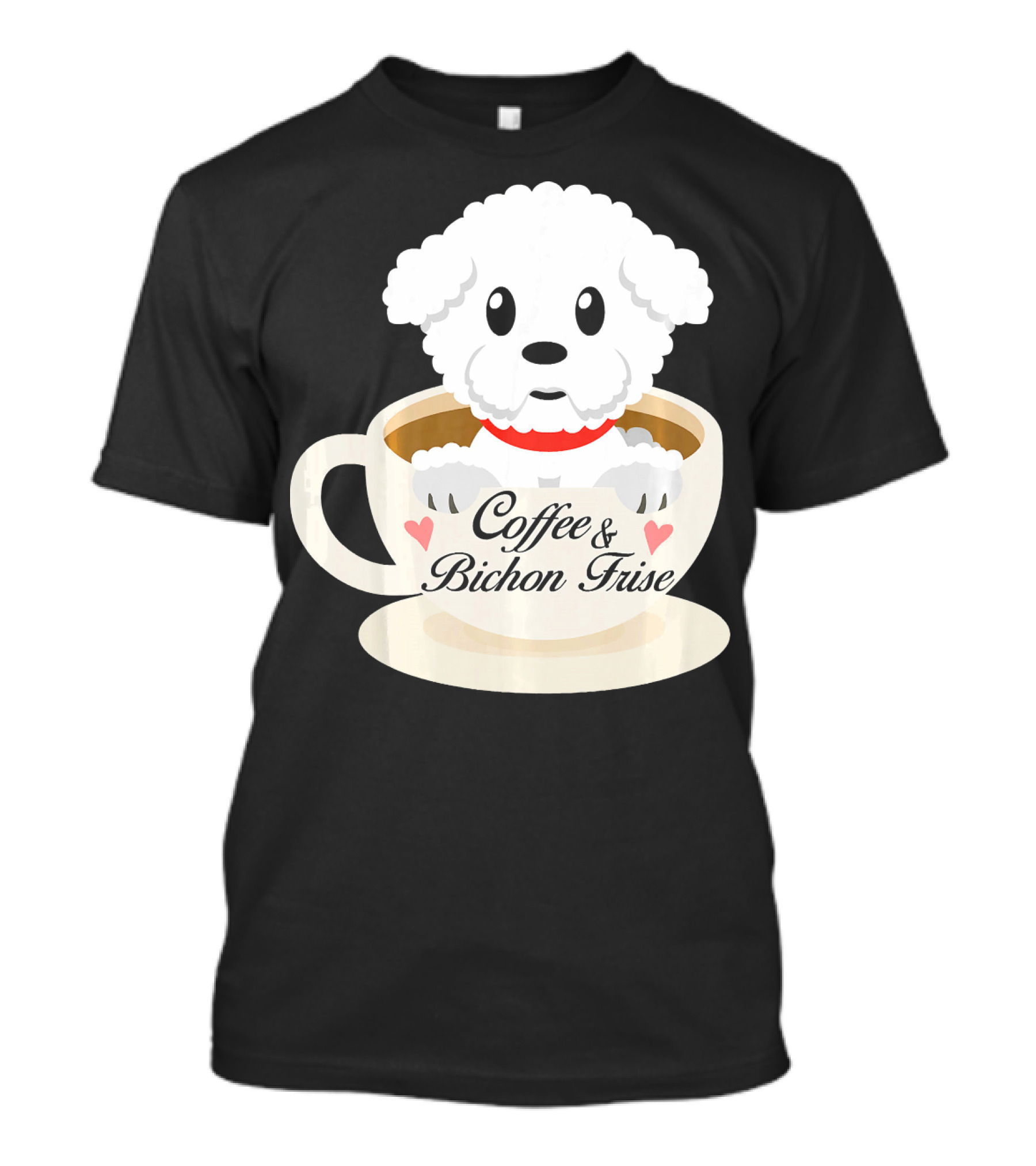 Coffee And Bichon Frise Funny Adorable Little Bichon Frise In T-Shirt