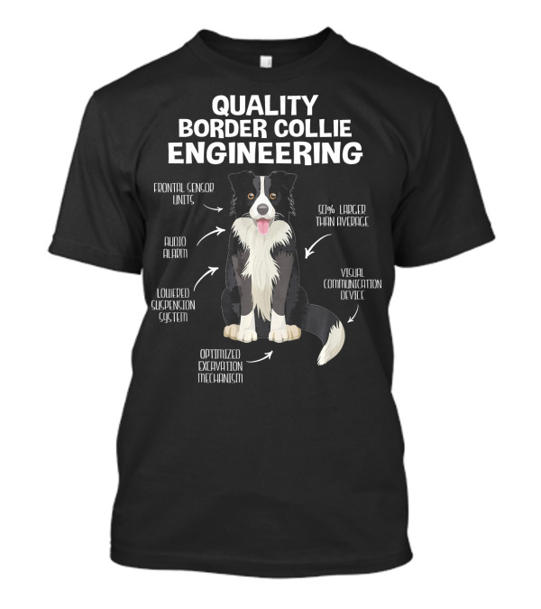 Quality Border Collie Engineering Frontal Sensor Units Audio Alarm Visual Communication Device Optimized Excavation Mechanism T-Shirt