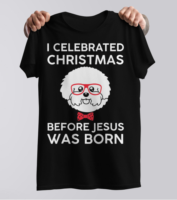 I Celebrated Christmas Before Jesus Was Born Fluffy Dog Red Glasses And Bow Tie T-Shirt