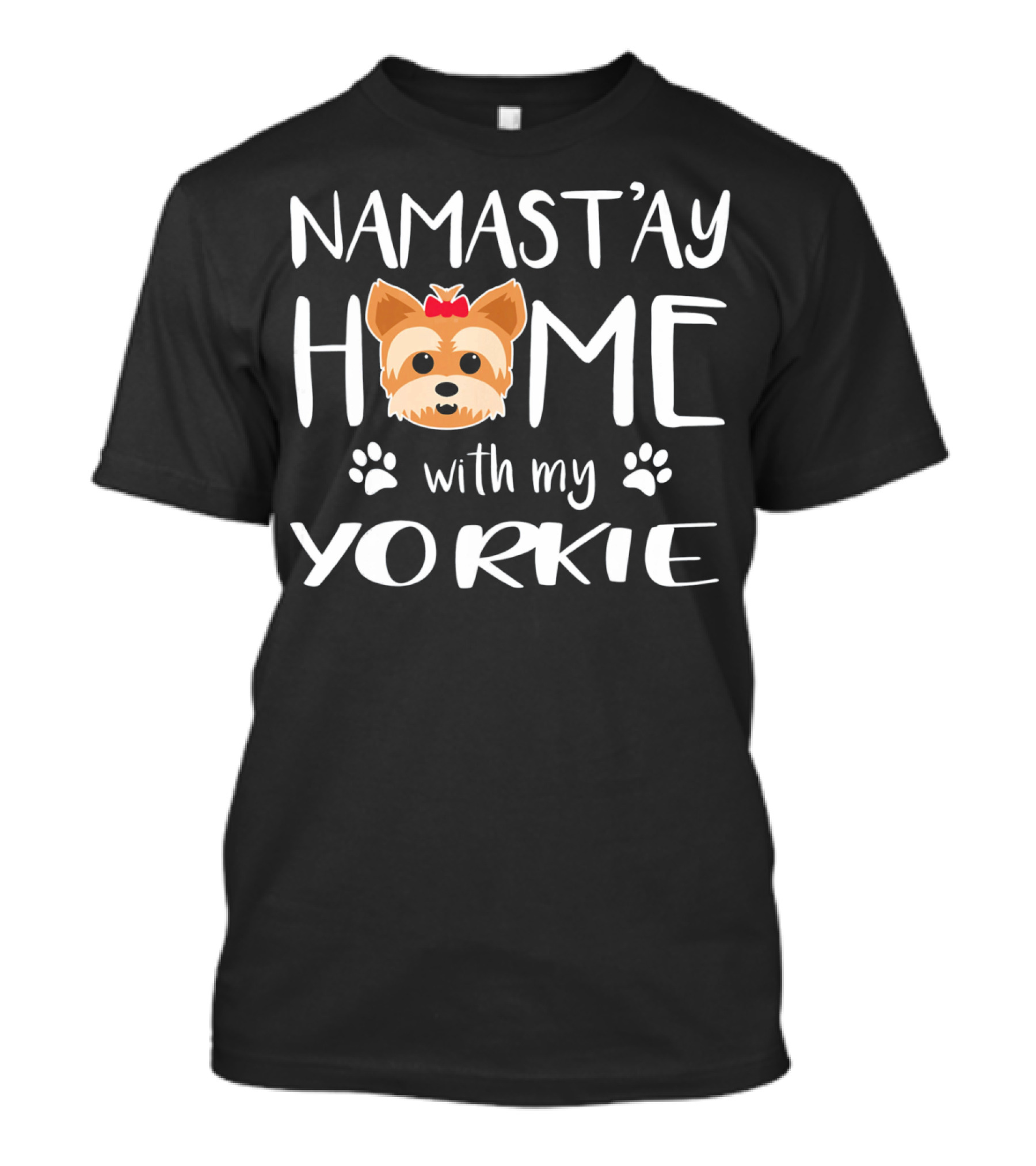 Namastay Home With My Yorkie T-Shirt