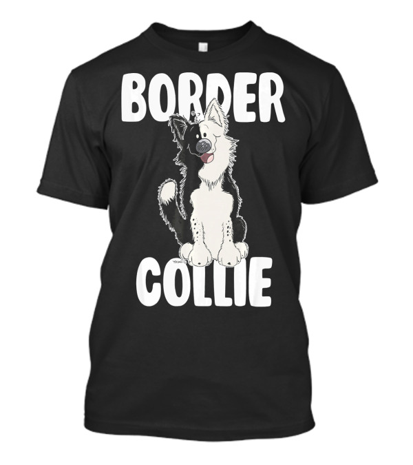 Border Collie Funny Dog Love T-Shirt