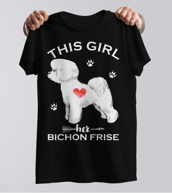 THIS GIRL HER LOVE BICHON FRISE T-Shirt