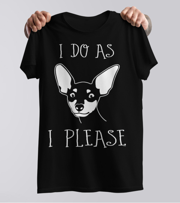 Gifts For Miniature Pinscher Lovers I Do As I Please T-Shirt
