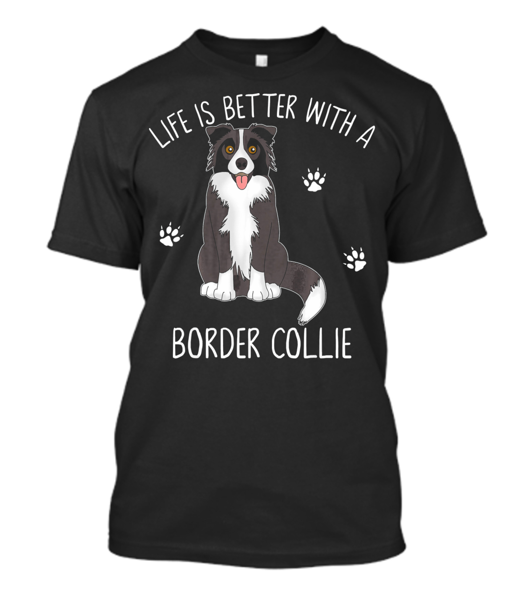 Life Is Better With A Border Collie Dog Paw Prints T-Shirt