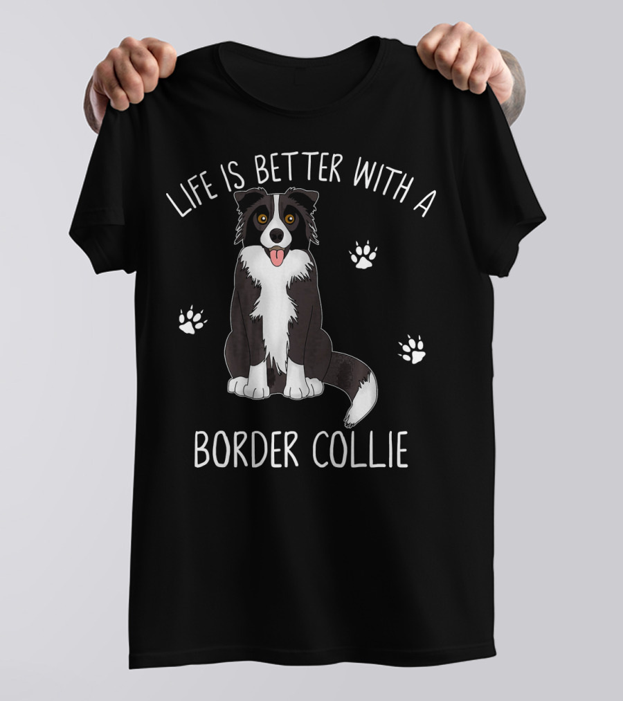 Life Is Better With A Border Collie Dog Paw Prints T-Shirt