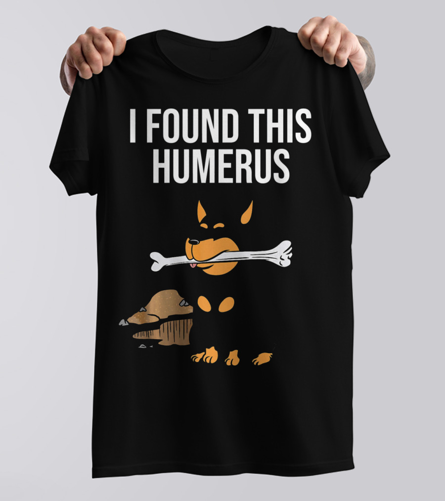 I Found This Humerus Miniature Pinscher Dog With Bone In Mouth T-Shirt