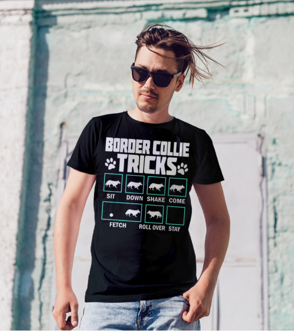 Border Collie Tricks Sit Down Shake Come Fetch Roll Over Stay T-Shirt