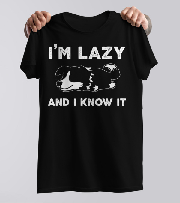 I'm Lazy And I Know It Border Collie T-Shirt
