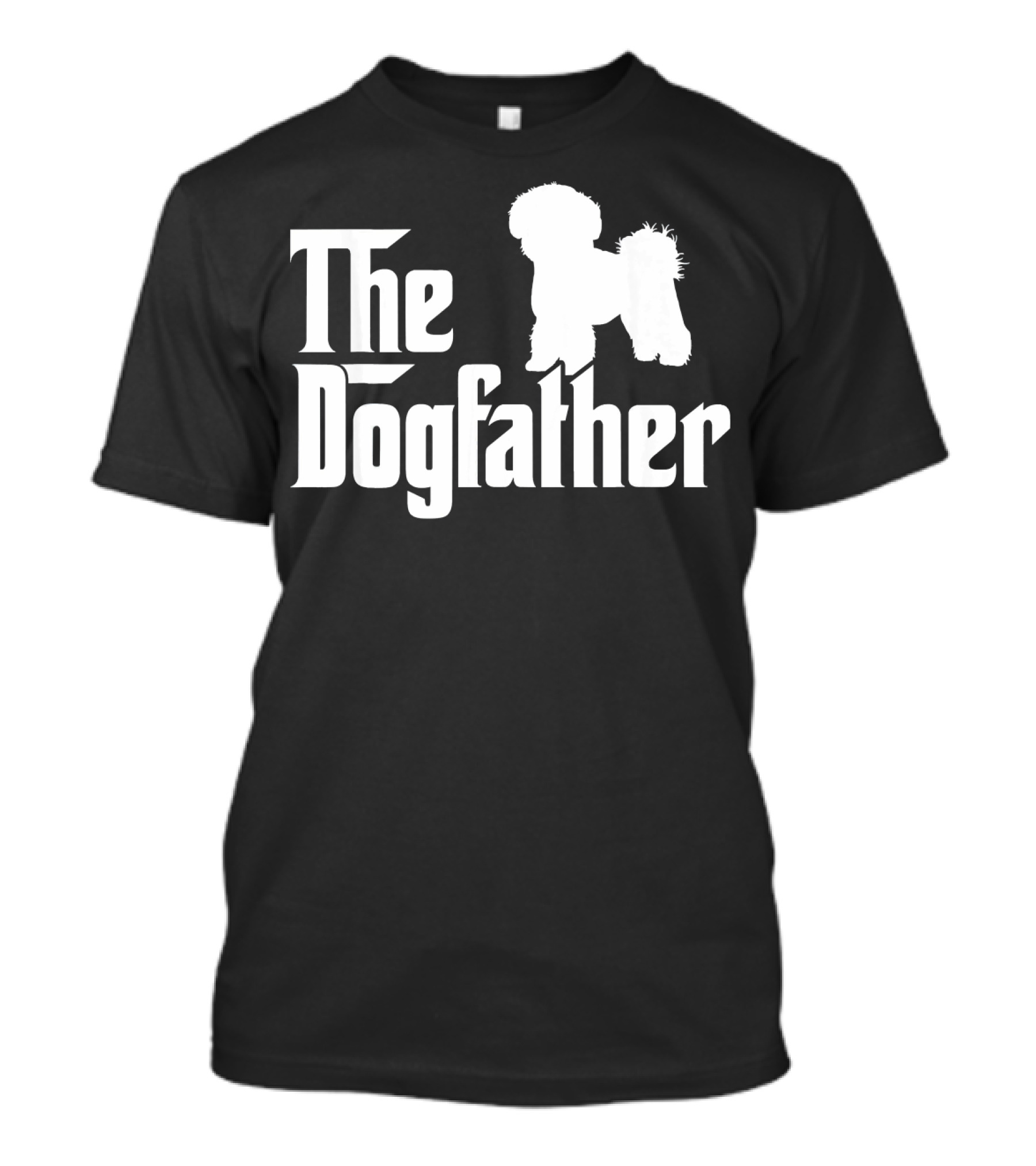 The Dogfather Bichon Frise Fathers Mafia Style Poodle T-Shirt