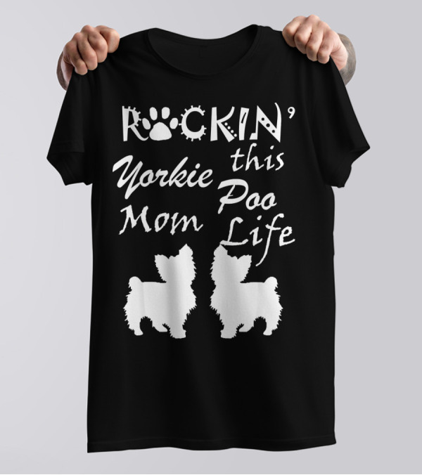 ROCKIN This Yorkie Poo Mom Life T-Shirt