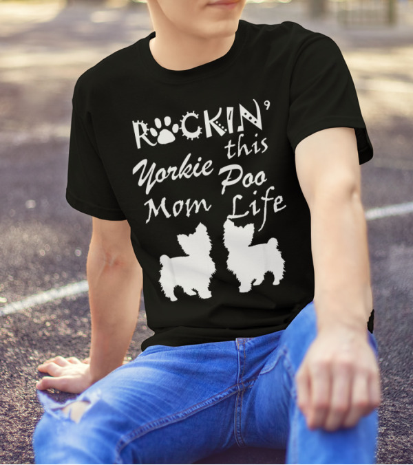 ROCKIN This Yorkie Poo Mom Life T-Shirt